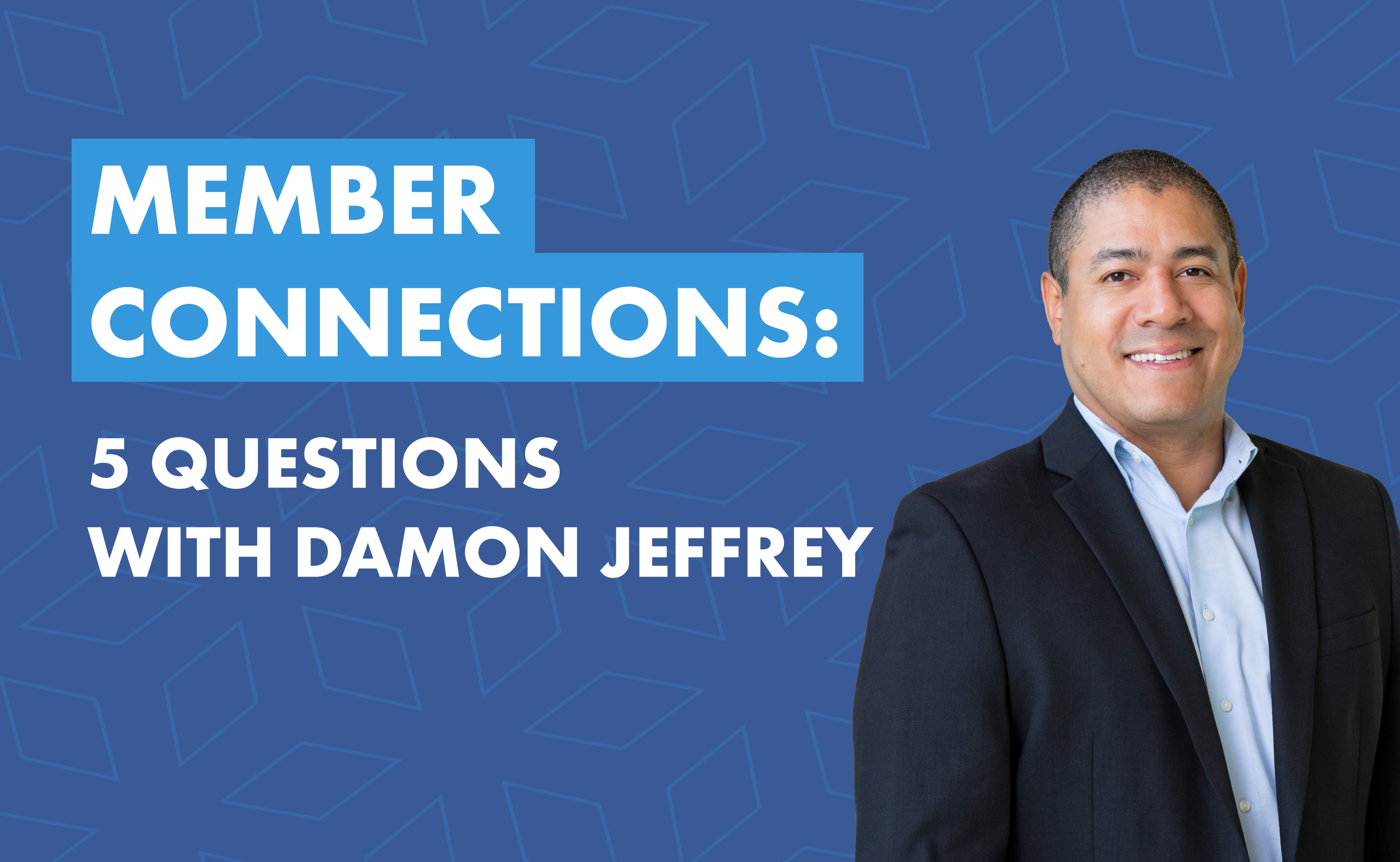 Member Connections: 5 Questions With Damon Jeffrey