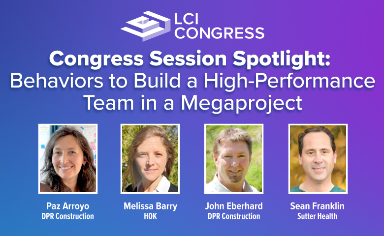 Congress Session Spotlight: Behaviors to Build a High-Performance Team in a Megaproject